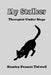 My Stalker: Therapist Under Siege by Stanley Francis Tidwell