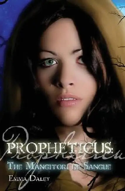 Propheticus: The Mangitori de Sangue by Emma Daley
