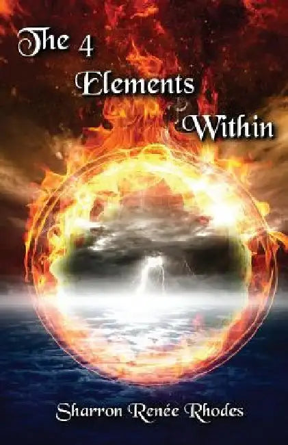 The 4 Elements within by Sharron Rhodes