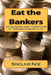Eat the Bankers: The Case Against Usury: The Root Cause of the Economic Crisis and the Fix by Sinclair Noe