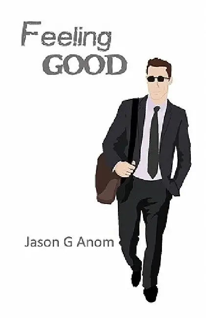 Feeling Good by Jason G. Anom