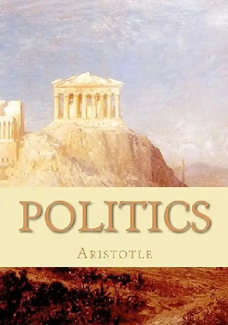 Politics: A Treatise on Government by Aristotle