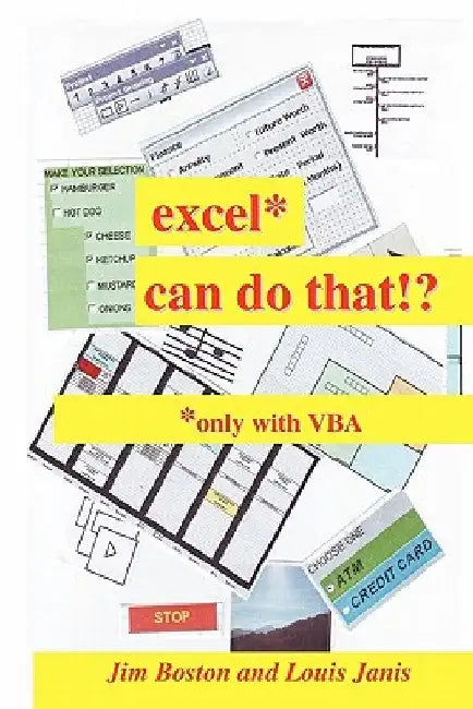 excel* can do that!?: *only with VBA by Louis Janis