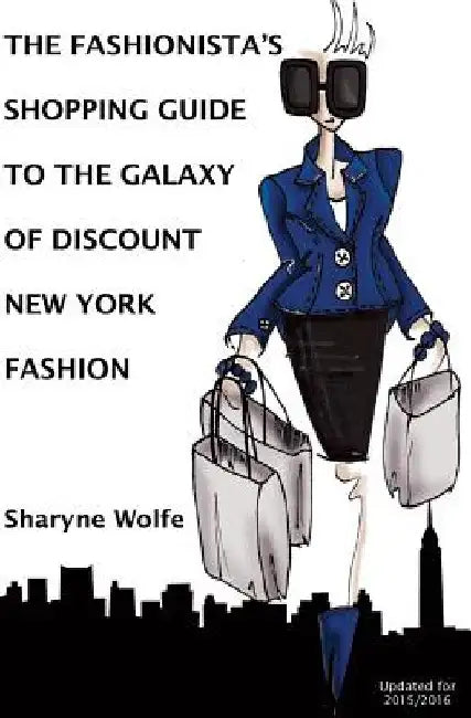 The Fashionista's Shopping Guide to the Galaxy of Discount New York Fashion by Carmen Gama