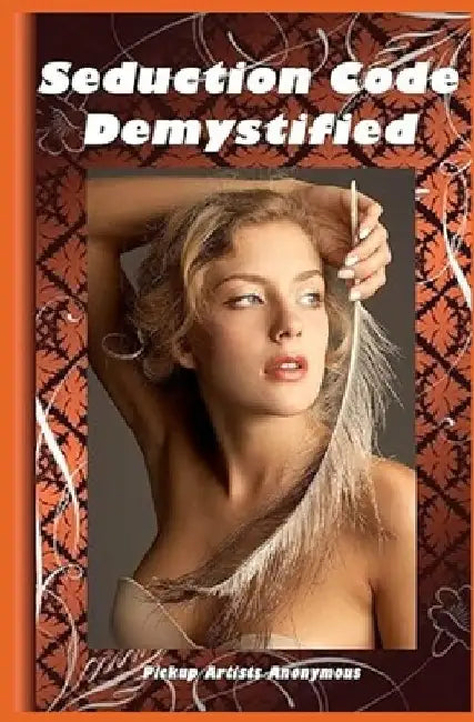 Seduction Code Demystified by Don Giovanni
