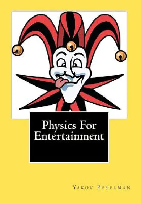 Physics For Entertainment by Joe Henry Mitchell