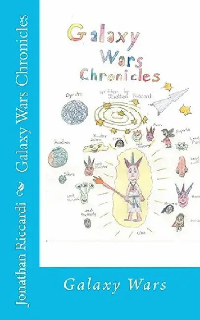 Galaxy Wars Chronicles: Galaxy Wars by Jonathan Riccardi