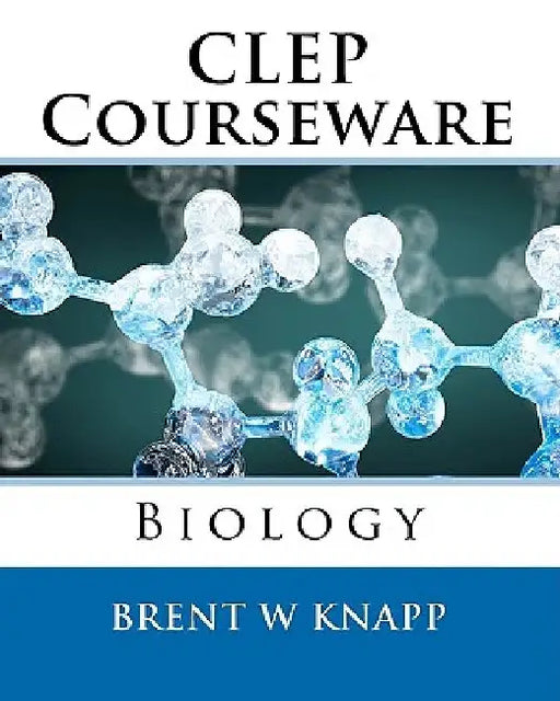 CLEP Courseware Biology by Brent W. Knapp
