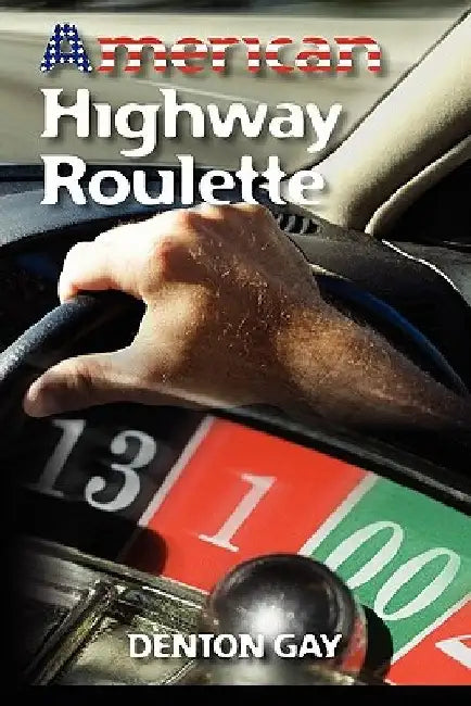 American Highway Roulette by Denton Gay