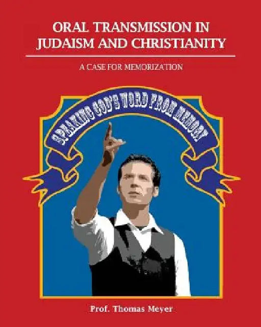 Oral Transmission in Judaism and Christianity by Thomas Meyer