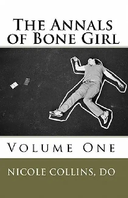The Annals of Bone Girl by Nicole Collins Do