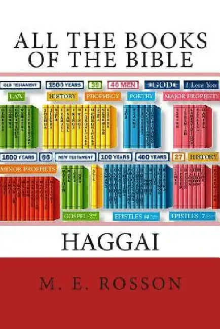 All the Books of the Bible: The Book of Haggai by M. E. Rosson