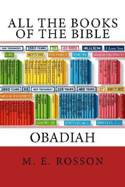 All the Books of the Bible: The Book of Obadiah by M. E. Rosson