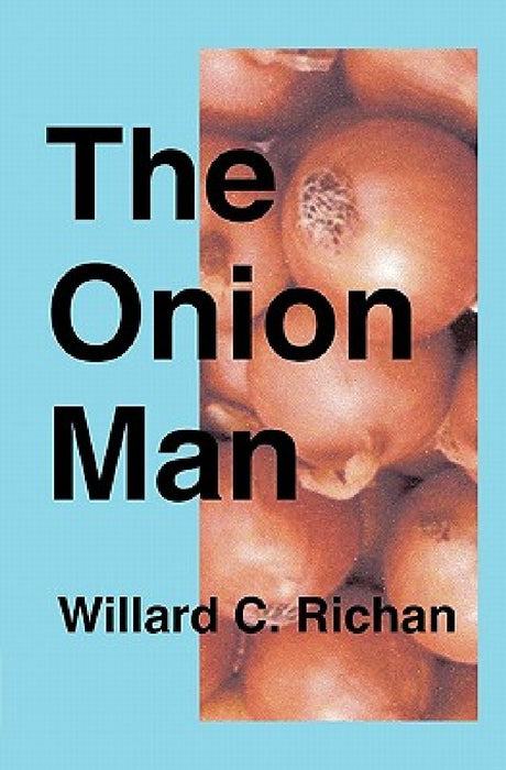 The Onion Man by Willard C. Richan
