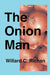 The Onion Man by Willard C. Richan