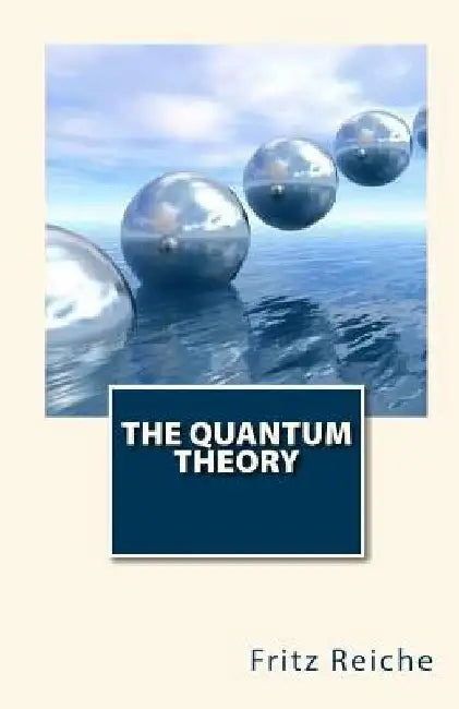 The Quantum Theory by Henry L. Brose M. a.