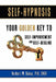 Self-Hypnosis: Your Golden Key to Self-Improvement and Self-Healing by Phd Dngh Norbert W. Bakas