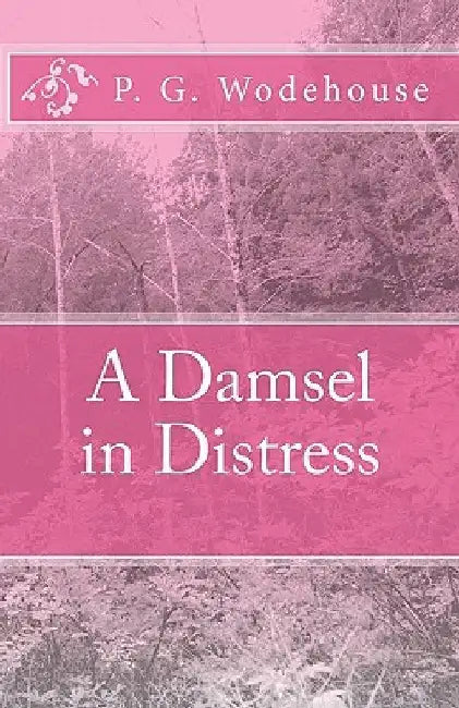 A Damsel in Distress by P. G. Wodehouse