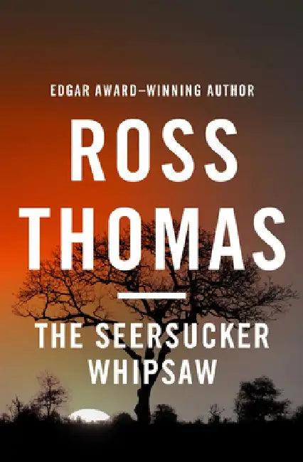 The Seersucker Whipsaw by Ross Thomas