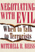 Negotiating with Evil: When to Talk to Terrorists by Mitchell B. Reiss