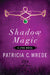 Shadow Magic by Patricia C. Wrede