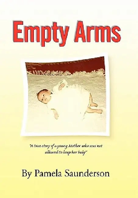 Empty Arms by Pamela Saunderson