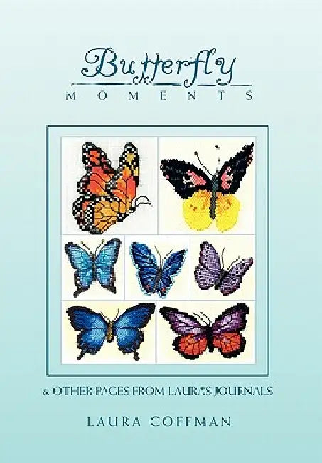 Butterfly Moments by Laura Coffman