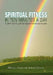 Spiritual Fitness in Ten Minutes a Day by Margaret (&Thomas) Fourie, Arthur G. Clarke
