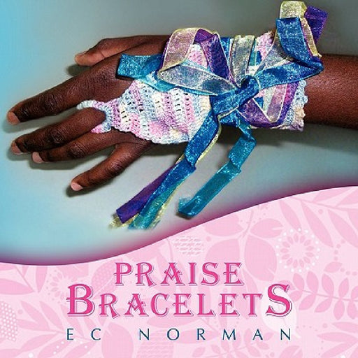 Praise Bracelets by Ec Norman