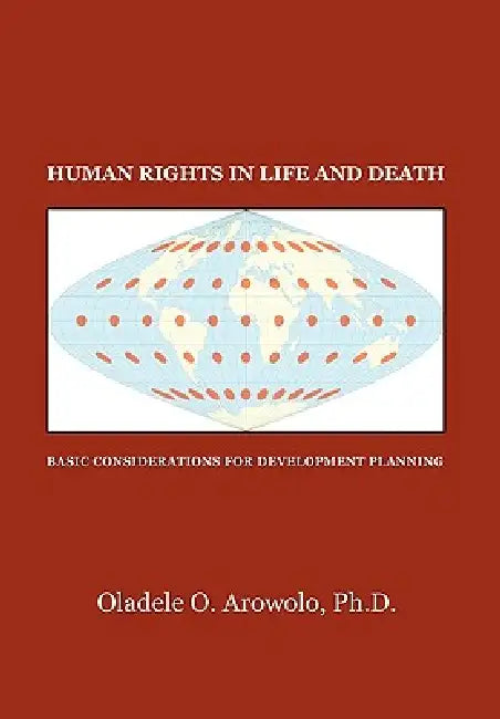 Human Rights in Life and Death by Oladele O. Arowolo