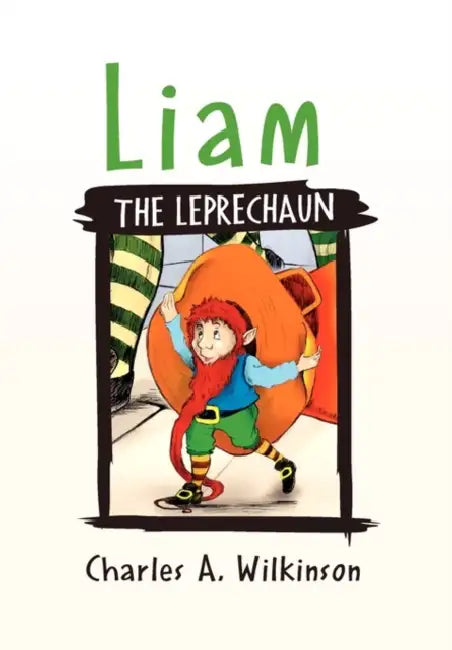 Liam the Leprechaun by Charles A. Wilkinson