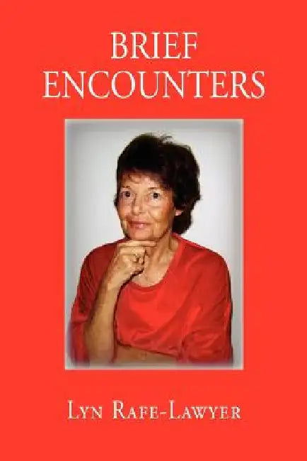 Brief Encounters by Rafe-Lawyer Lyn Rafe-Lawyer, Lyn Rafe-Lawyer