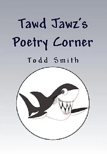 Tawd Jawz's Poetry Corner by Todd F. Smith