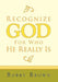 Recognize God for Who He Really Is by Brown Bobby Brown