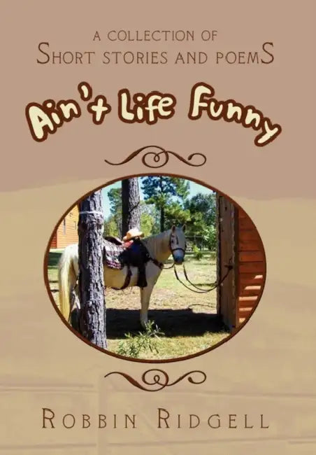 Ain't Life Funny by Robbin Ridgell