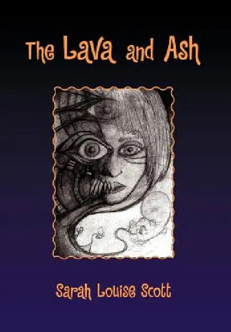 The Lava and Ash by Sarah Louise Scott