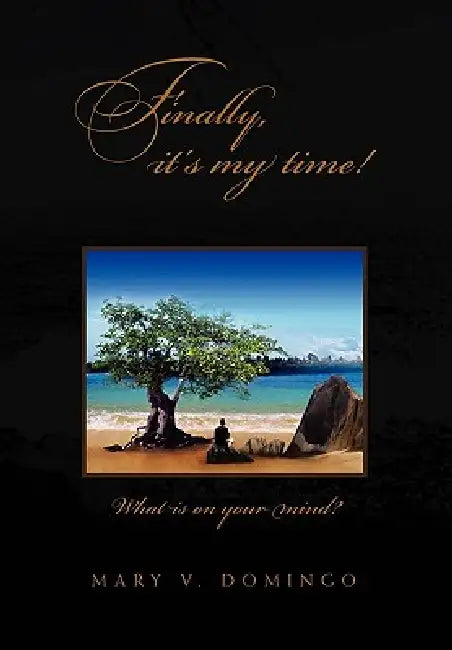 Finally, It's My Time! by Mary V. Domingo