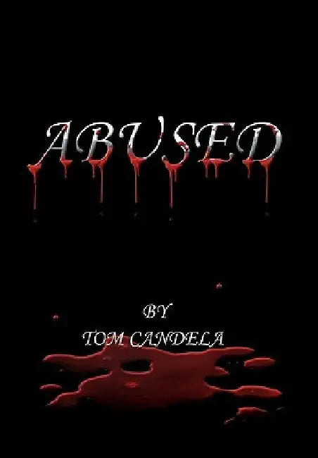 Abused by Tom Candela
