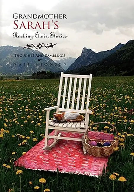 Grandmother Sarah'S Rocking Chair, Stories by Chris McMullen Ph. D.