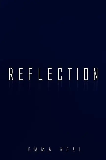 Reflection by Emma Neal