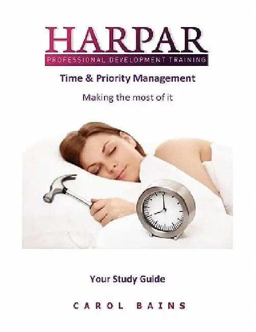 Time & Priority Management by Carol Bains