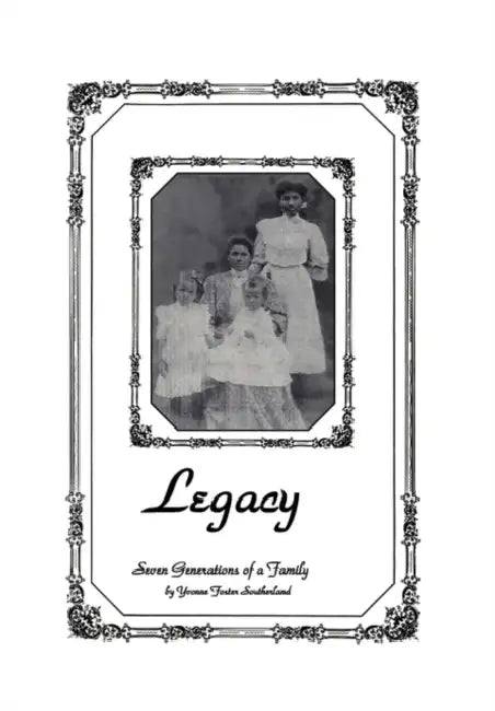 Legacy by Foster Southe Yvonne Foster Southerland, Yvonne Foster Southerland