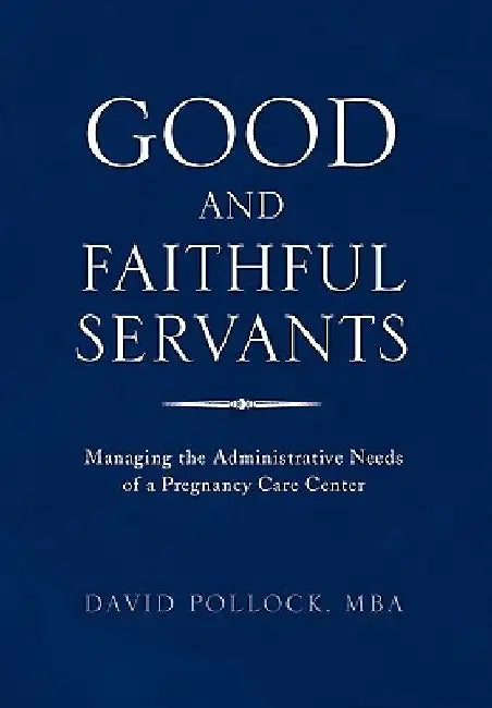 Good and Faithful Servants by David Mba Pollock