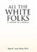 All the White Folks by Rena E. Lacey Ph. D. Parks