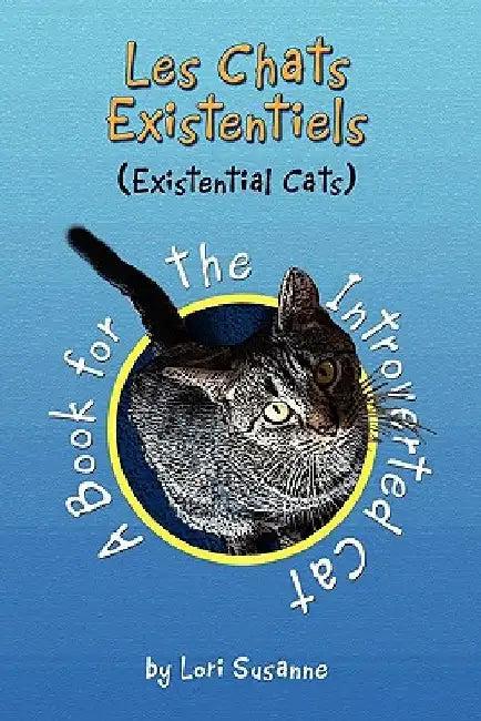 Les Chats Existentiels (Existential Cats) by Lori Susanne