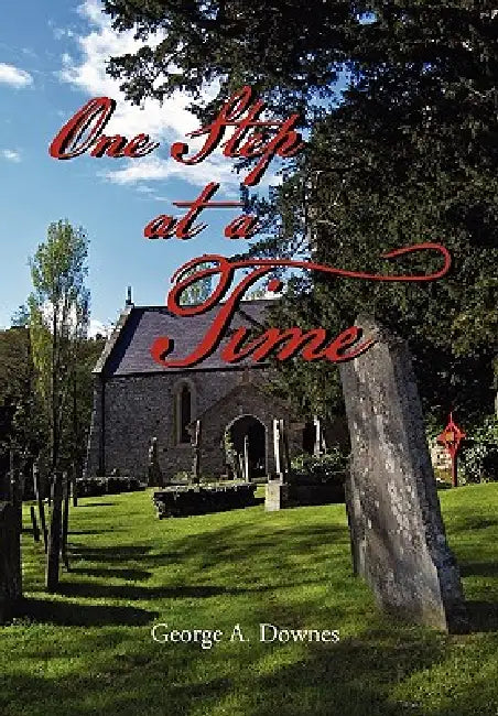 One Step at a Time by George A. Downes