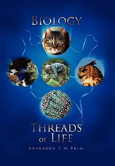 Biology: Threads of Life by Sobrasua Ibim