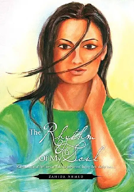 The Rhythm of My Soul by Zahida Ahmed