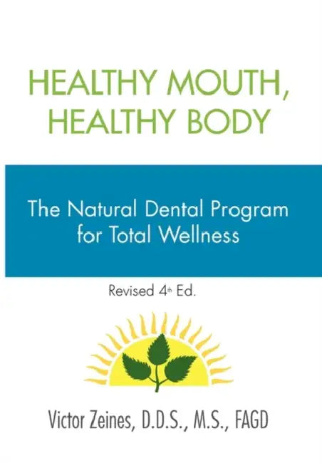 Healthy Mouth, Healthy Body by Victor D. D. S. M. S. Fagd Zeines