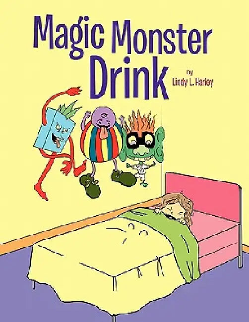 Magic Monster Drink by Lindy L. Harley